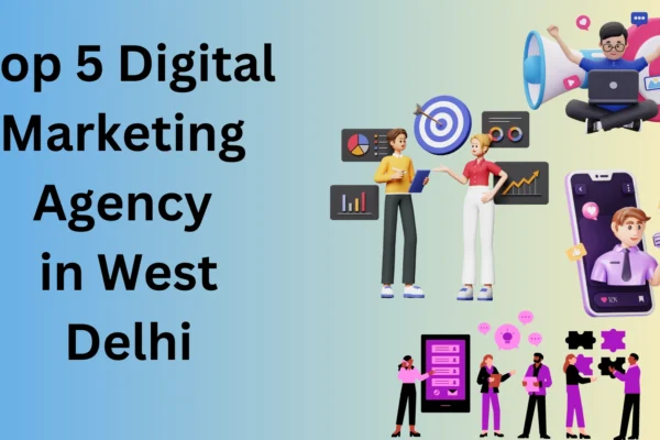 Digital Marketing Agency in West Delhi